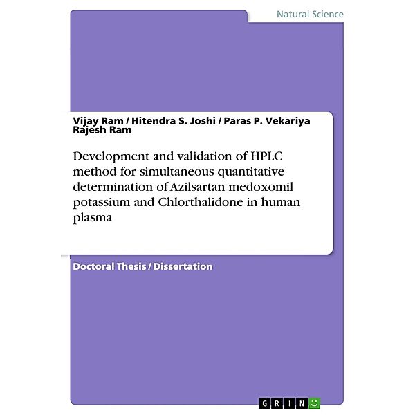 Development and validation of HPLC method for simultaneous quantitative determination of Azilsartan medoxomil potassium and Chlorthalidone in human plasma, Vijay Ram, Hitendra S. Joshi, Paras P. Vekariya Rajesh Ram