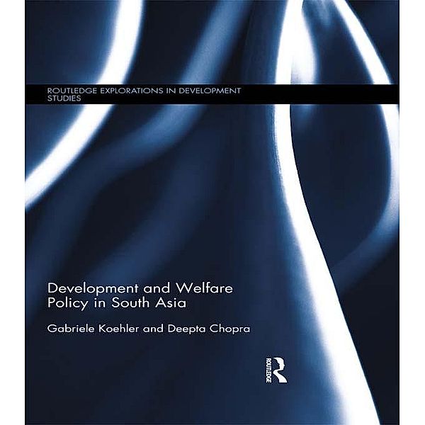 Development and Welfare Policy in South Asia / Routledge Explorations in Development Studies