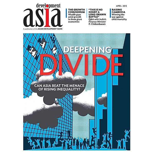 Development Asia-Deepening Divide: Can Asia Beat the Menace of Rising Inequality? / ISSN