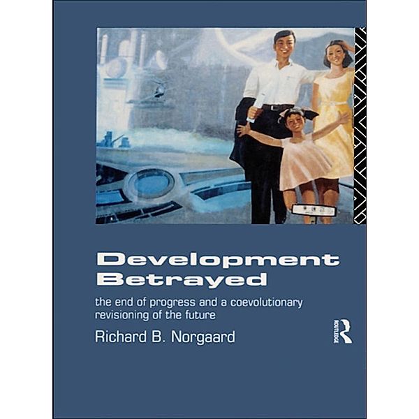 Development Betrayed, Richard B Norgaard