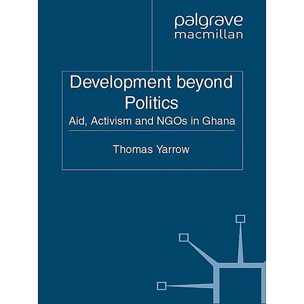 Development beyond Politics / Non-Governmental Public Action, Thomas Yarrow