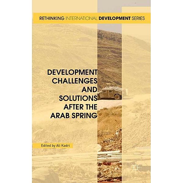 Development Challenges and Solutions After the Arab Spring / Rethinking International Development series