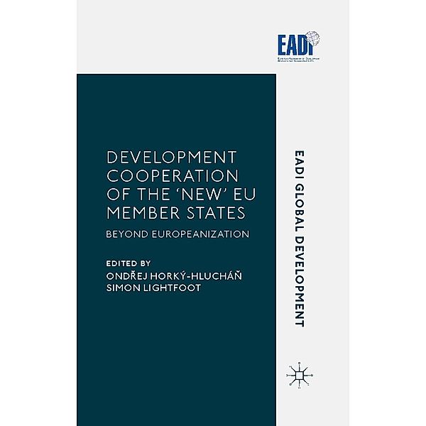 Development Cooperation of the 'New' EU Member States / EADI Global Development Series, Ondrej Horký-Hluchán