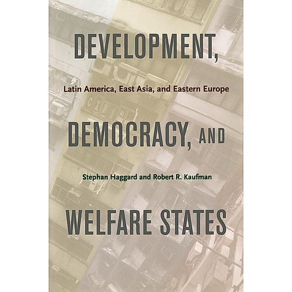 Development, Democracy, and Welfare States, Stephan Haggard, Robert R. Kaufman