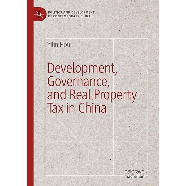 Development, Governance, and Real Property Tax in China / Politics and Development of Contemporary China, Yilin Hou