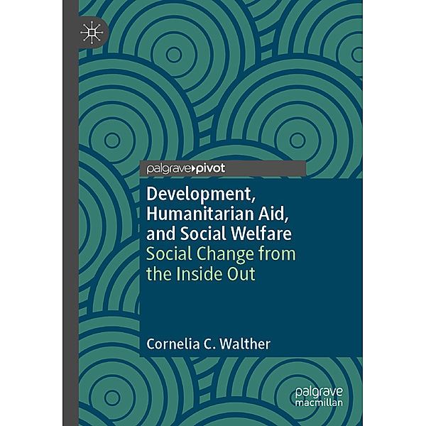 Development, Humanitarian Aid, and Social Welfare, Cornelia C. Walther