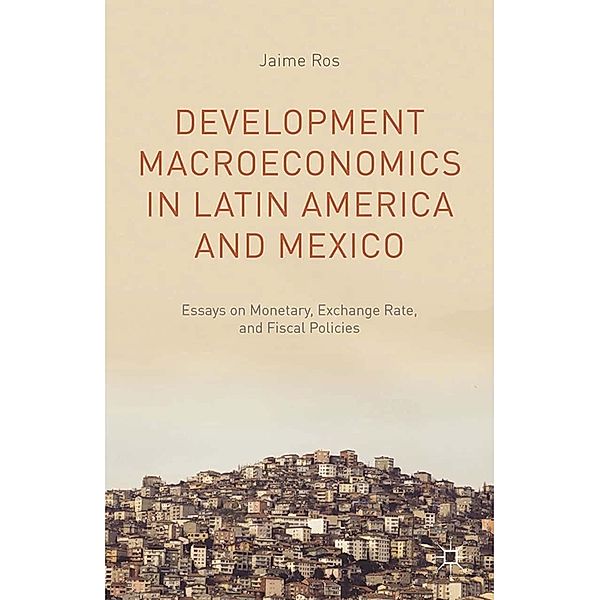 Development Macroeconomics in Latin America and Mexico, J. Ros