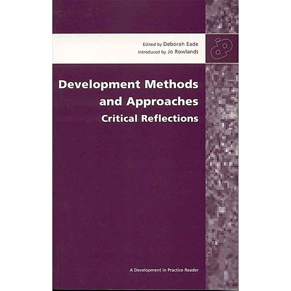 Development Methods and Approaches / Development in Practice Reader, Deborah Eade