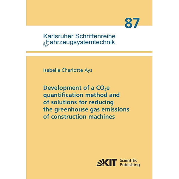 Development of a CO2e quantification method and of solutions for reducing the greenhouse gas emissions of construction machines, Isabelle Charlotte Ays