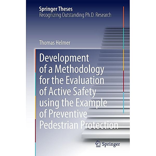 Development of a Methodology for the Evaluation of Active Safety using the Example of Preventive Pedestrian Protection / Springer Theses, Thomas Helmer