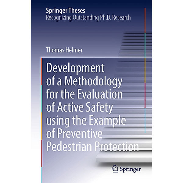 Development of a Methodology for the Evaluation of Active Safety using the Example of Preventive Pedestrian Protection, Thomas Helmer