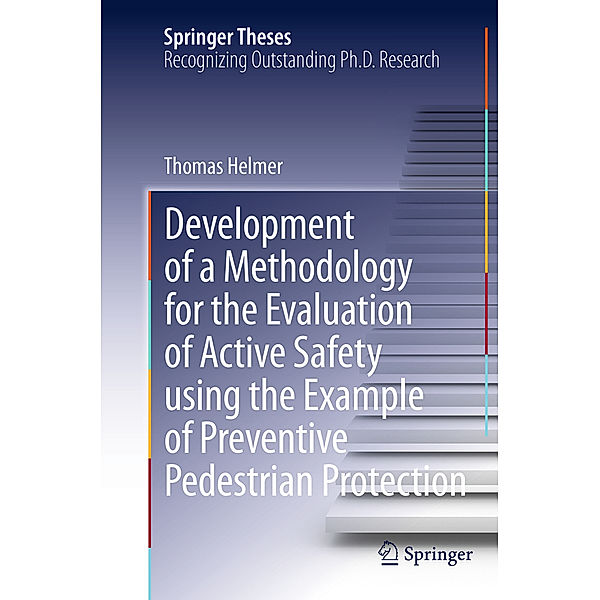 Development of a Methodology for the Evaluation of Active Safety using the Example of Preventive Pedestrian Protection, Thomas Helmer