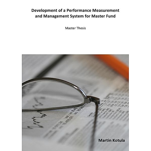 Development of a Performance Measurement and Management System for a Master Fund, Martin Kotula