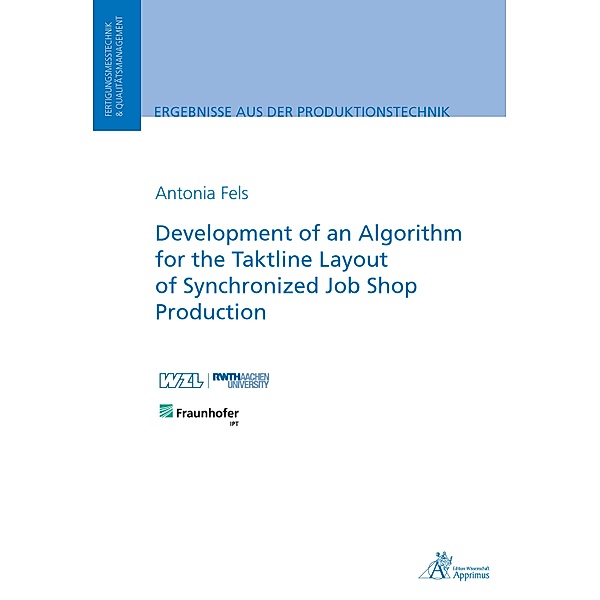 Development of an Algorithm for the Taktline Layout of Synchronized Job Shop Production, Antonia Fels