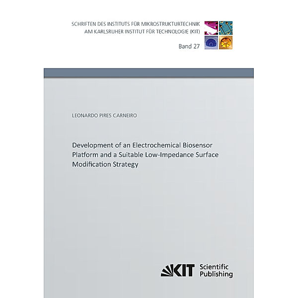 Development of an Electrochemical Biosensor Platform and a Suitable Low-Impedance Surface Modification Strategy, Leonardo Pires Carneiro