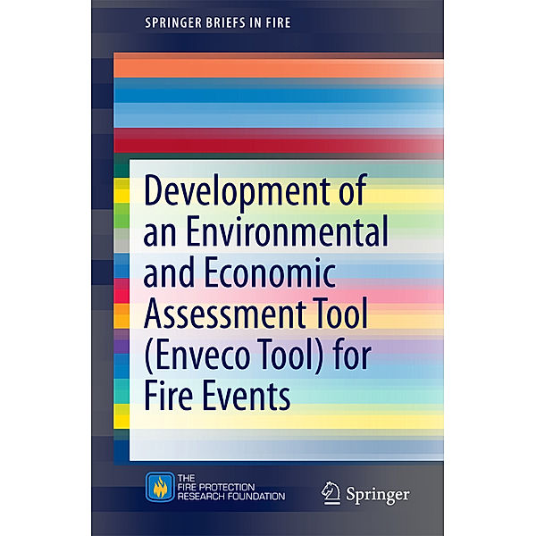 Development of an Environmental and Economic Assessment Tool (Enveco Tool) for Fire Events, Francine Amon, Jonatan Gehandler, Selim Stahl, Mai Tomida, Brian Meacham