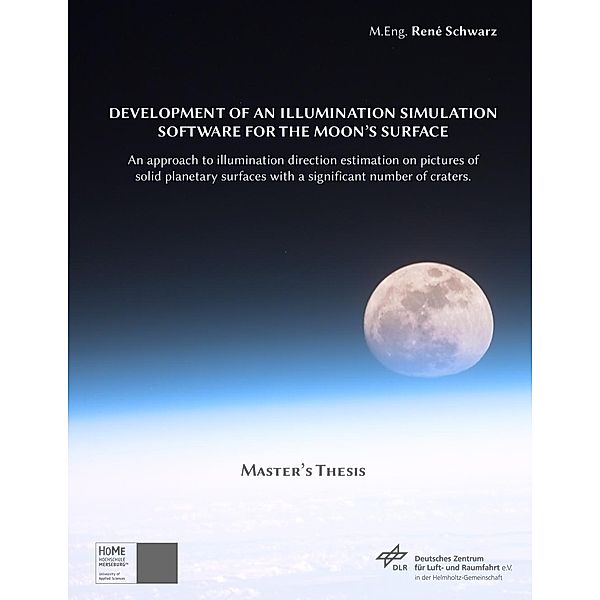 Development of an Illumination Simulation Software for the Moon's Surface, René Schwarz