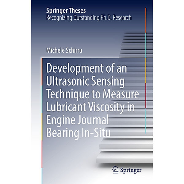 Development of an Ultrasonic Sensing Technique to Measure Lubricant Viscosity in Engine Journal Bearing In-Situ, Michele Schirru
