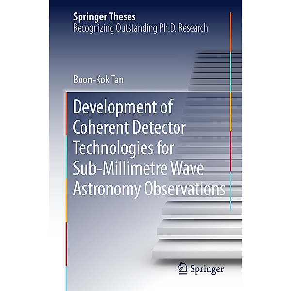 Development of Coherent Detector Technologies for Sub-millimetre Wave Astronomy Observations, Boon Kok Tan