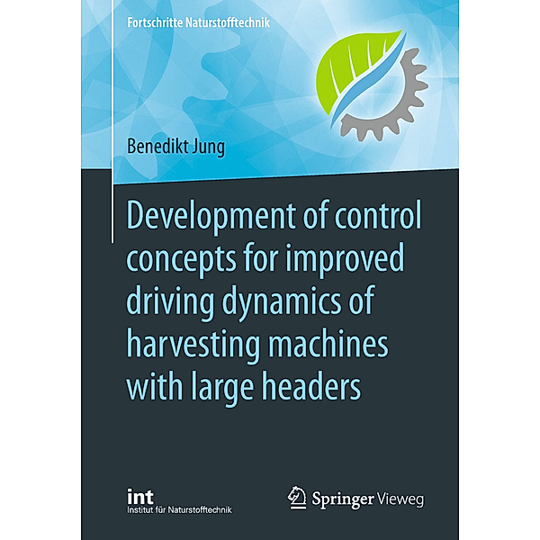 Development of control concepts for improved driving dynamics of harvesting machines with large headers, Benedikt Jung