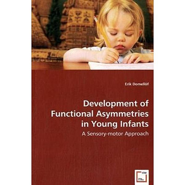 Development of Functional Asymmetries in Young Infants, Erik Domellöf