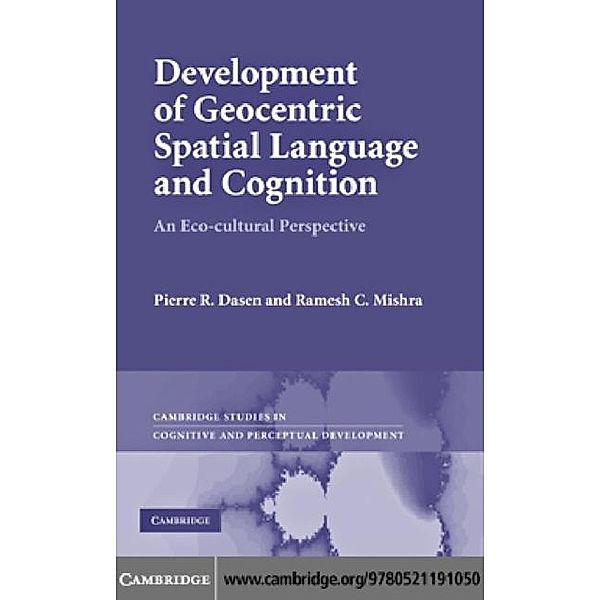 Development of Geocentric Spatial Language and Cognition, Pierre R. Dasen