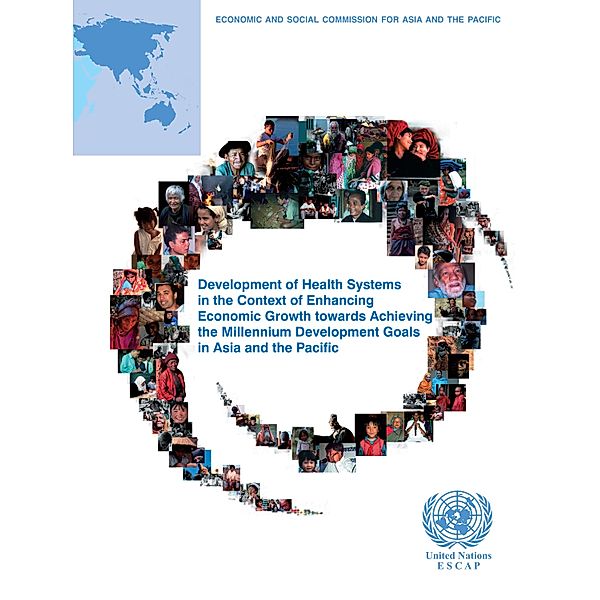 Development of Health Systems in the Context of Enhancing Economic Growth Towards Achieving the Millennium Development Goals in Asia and the Pacific
