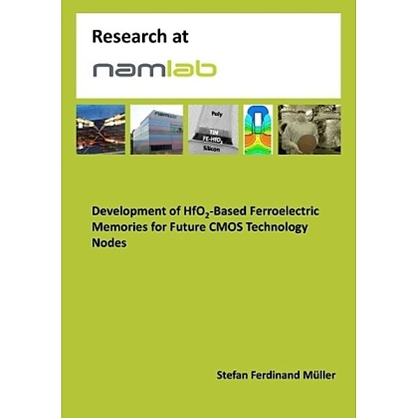 Development of HfO2-Based Ferroelectric Memories for Future CMOS Technology Nodes, Stefan Ferdinand Müller