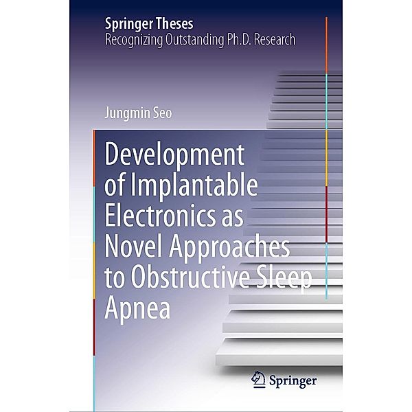 Development of Implantable Electronics as Novel Approaches to Obstructive Sleep Apnea / Springer Theses, Jungmin Seo