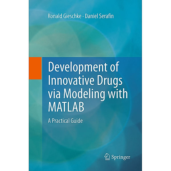 Development of Innovative Drugs via Modeling with MATLAB, Ronald Gieschke, Daniel Serafin