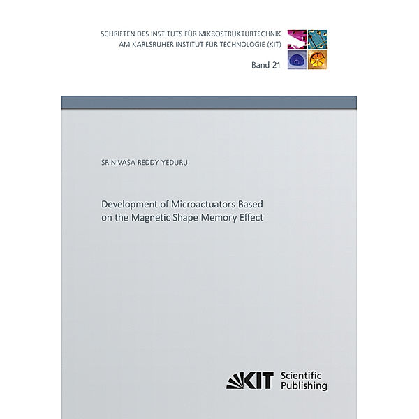 Development of Microactuators Based on the Magnetic Shape Memory Effect, Srinivasa Reddy Yeduru