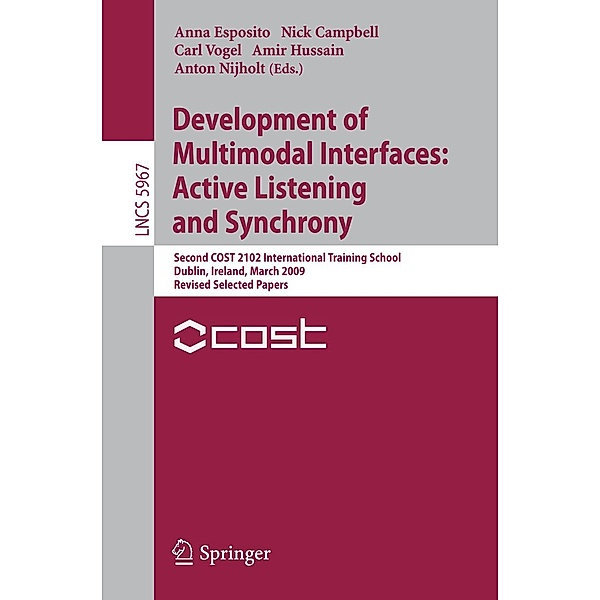 Development of Multimodal Interfaces: Active Listening and Synchrony / Lecture Notes in Computer Science Bd.5967