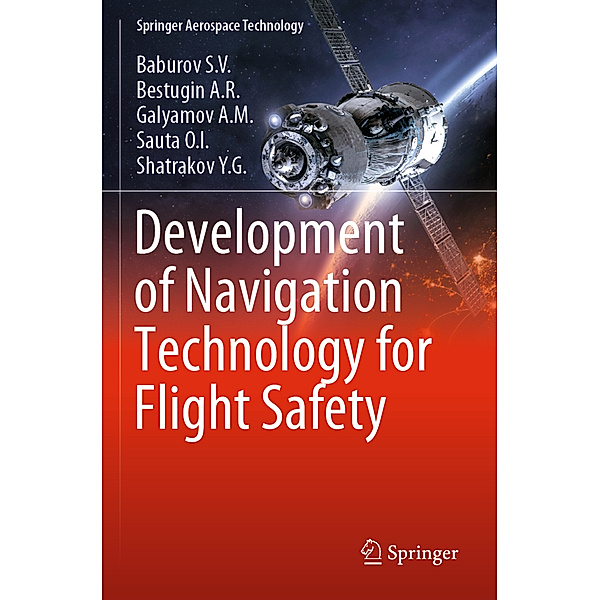 Development of Navigation Technology for Flight Safety, Sergey Vladimirovich Baburov, Bestugin A.R., Galyamov A.M., Sauta O.I., Shatrakov Y.G.