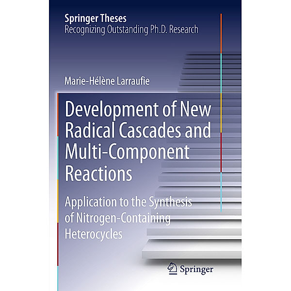 Development of New Radical Cascades and Multi-Component Reactions, Marie-Helene Larraufie