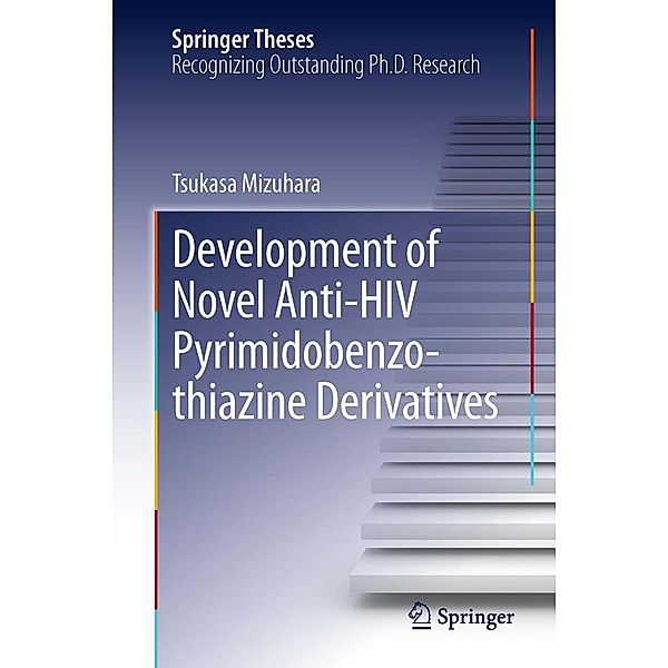 Development of Novel Anti-HIV Pyrimidobenzothiazine Derivatives / Springer Theses, Tsukasa Mizuhara
