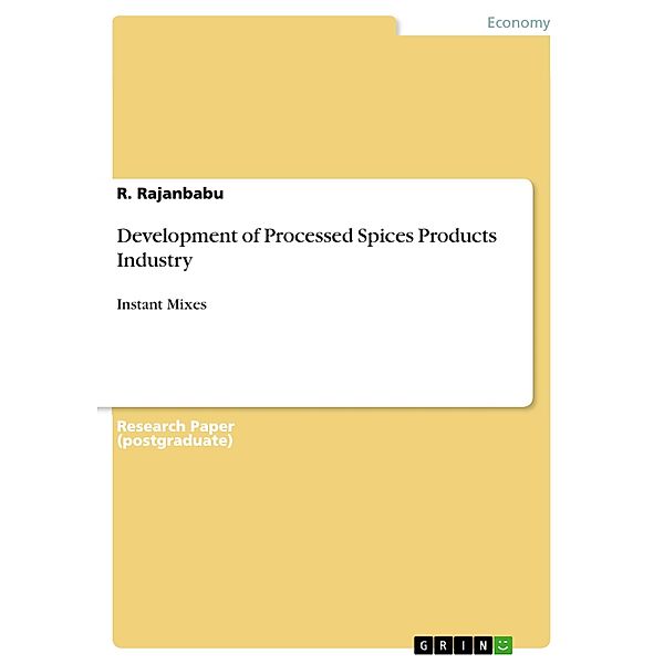 Development of Processed Spices Products Industry, R. Rajanbabu