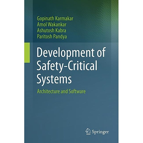 Development of Safety-Critical Systems, Gopinath Karmakar, Amol Wakankar, Ashutosh Kabra, Paritosh Pandya