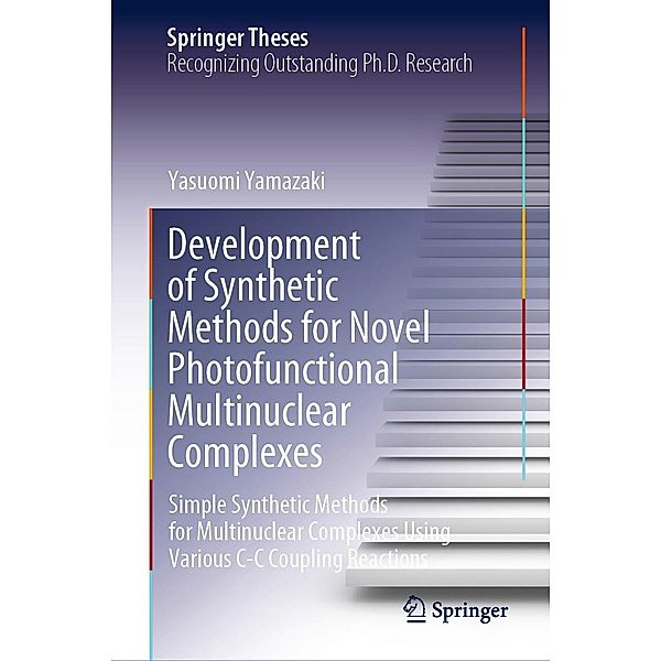 Development of Synthetic Methods for Novel Photofunctional Multinuclear Complexes / Springer Theses, Yasuomi Yamazaki