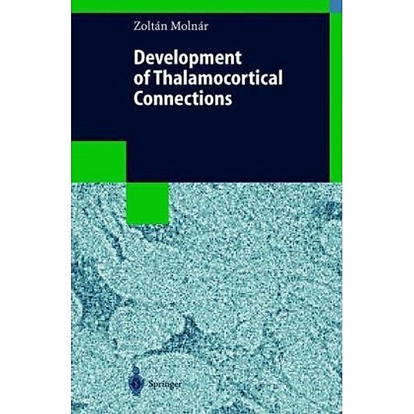 Development of Thalamocortical Connections, Zoltan Molnar