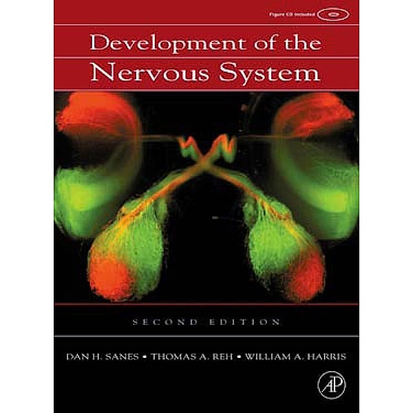 Development of the Nervous System, Dan H. Sanes, Thomas A. Reh, William A. Harris