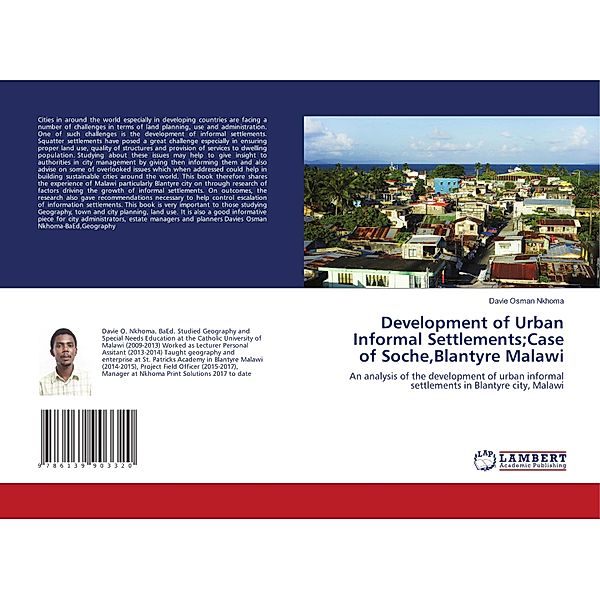 Development of Urban Informal Settlements;Case of Soche,Blantyre Malawi, Davie Osman Nkhoma