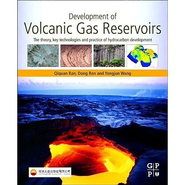 Development of Volcanic Gas Reservoirs, Qiquan Ran, Dong Ren, Yongjun Wang