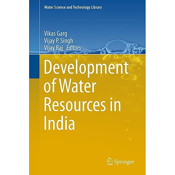 Development of Water Resources in India / Water Science and Technology Library Bd.75