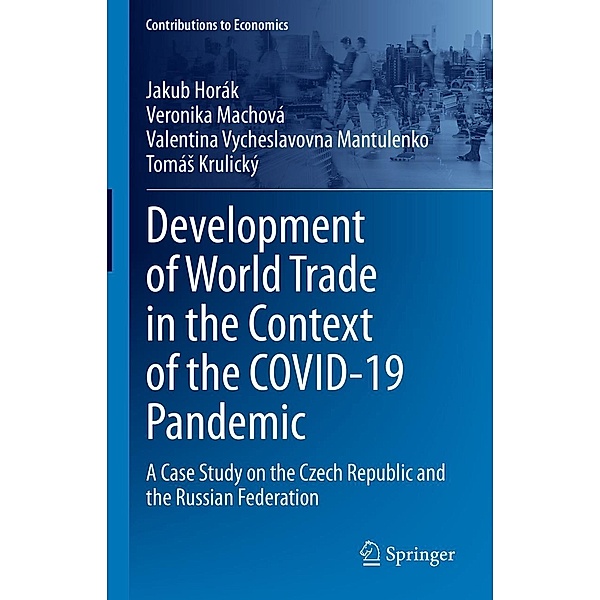 Development of World Trade in the Context of the COVID-19 Pandemic / Contributions to Economics, Jakub Horák, Veronika Machová, Valentina Vycheslavovna Mantulenko, Tomás Krulický