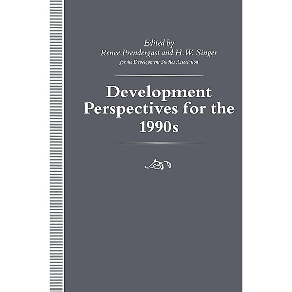 Development Perspectives for the 1990s, H. W. Singer, Renee Prendergast