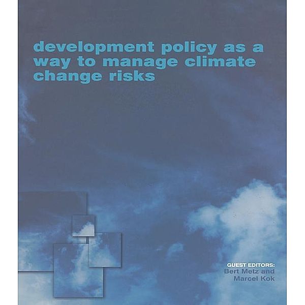 Development Policy as a Way to Manage Climate Change Risks, Bert Metz, M. Kok J T