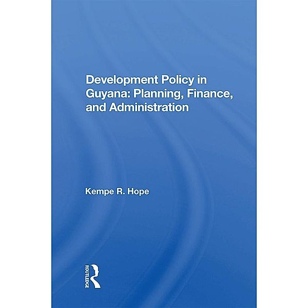 Development Policy In Guyana, Kempe R. Hope