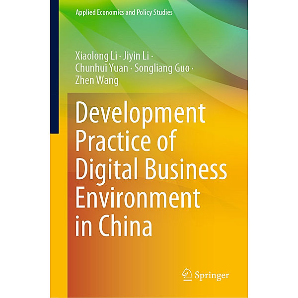 Development Practice of Digital Business Environment in China, Xiaolong Li, Jiyin Li, Chunhui Yuan, Songliang Guo, Zhen Wang