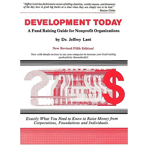 Development Today: A Fund Raising Guide For Non-profit Organizations, Jeffrey Lant