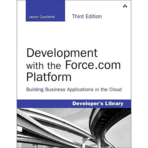 Development with the Force.com Platform / Developer's Library, Ouellette Jason